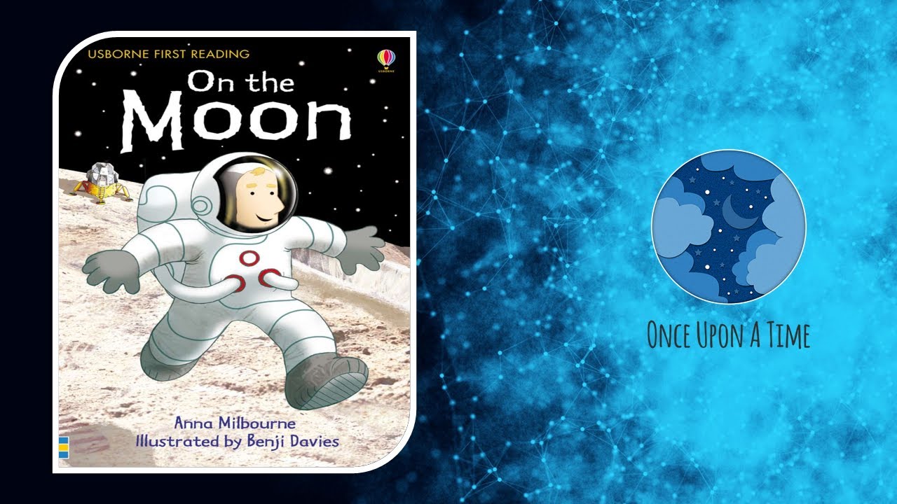 On The Moon By Anna Milbourne [Short Story Book Read Aloud for Kids]