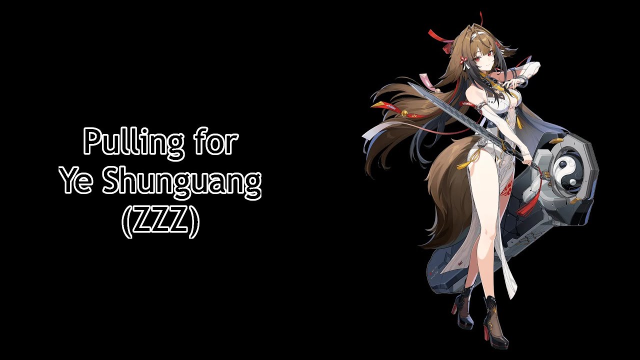Pulling for Ye Shunguang (ZZZ)