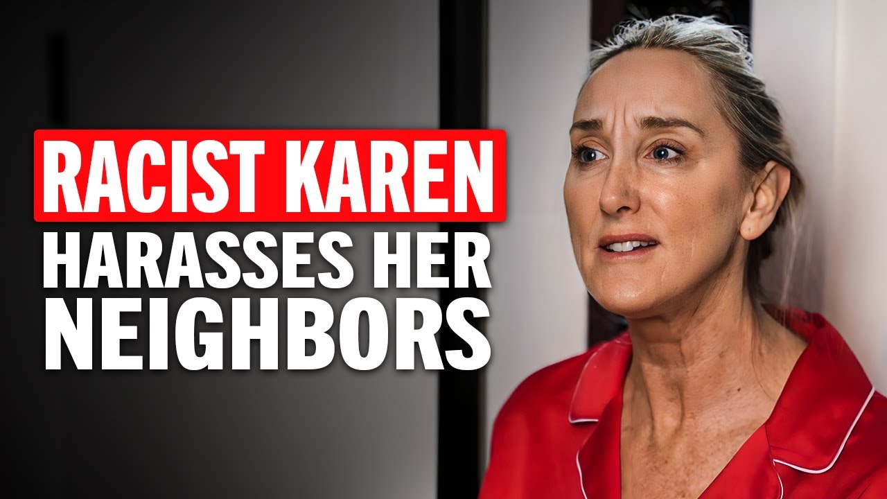 Racist Karen Harasses Her Neighbors But Learns Her Lesson