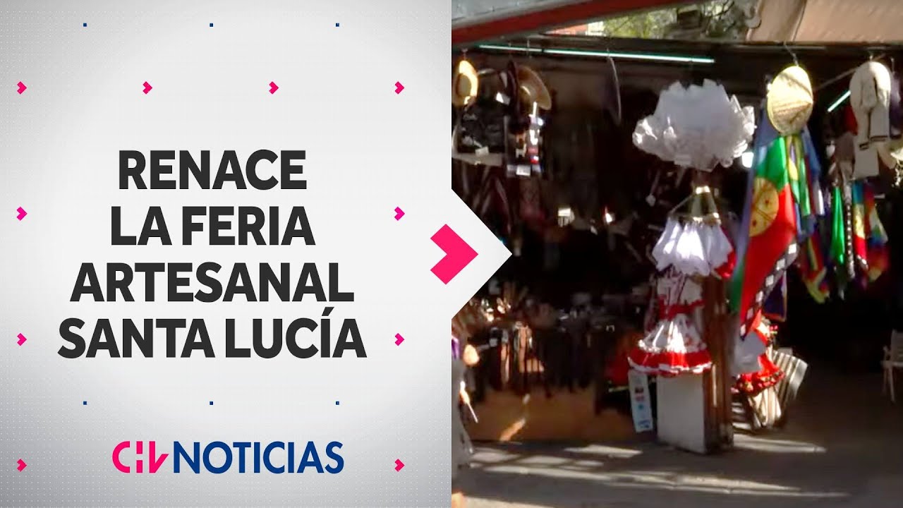 RENACE LA FERIA SANTA LUCÍA: Nuevo plan busca atraer nuevamente a turistas y a santiaguinos