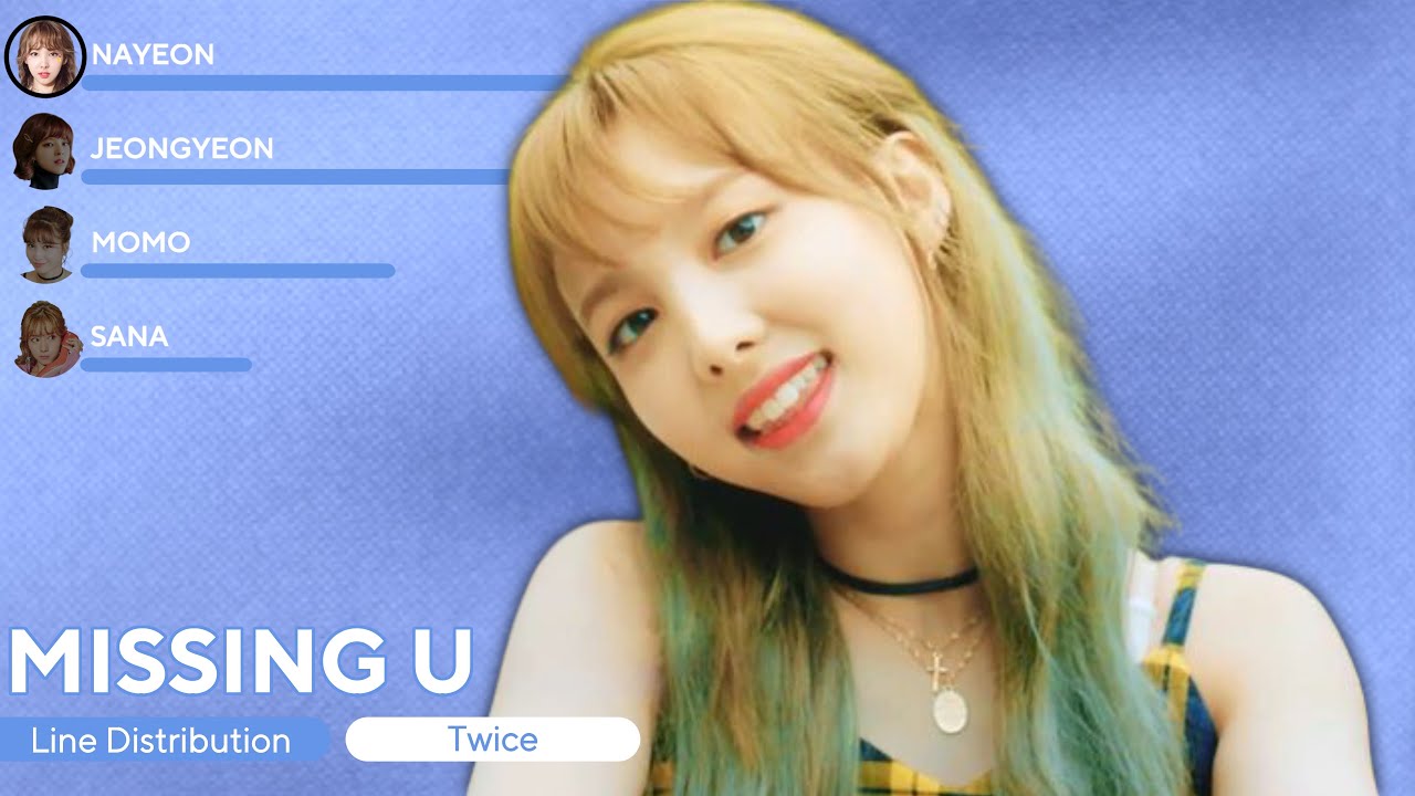 [UPDATED] TWICE - MISSING U (Line Distribution + Lyrics)