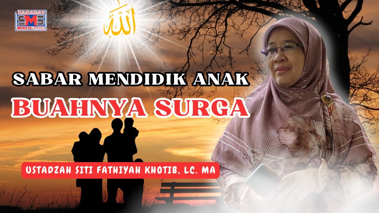 Saat Anak Menjadi Jalan Surga dan Ujian Hidup | Tausiyah Menyentuh Ustadzah Siti Fathiyah Khotib