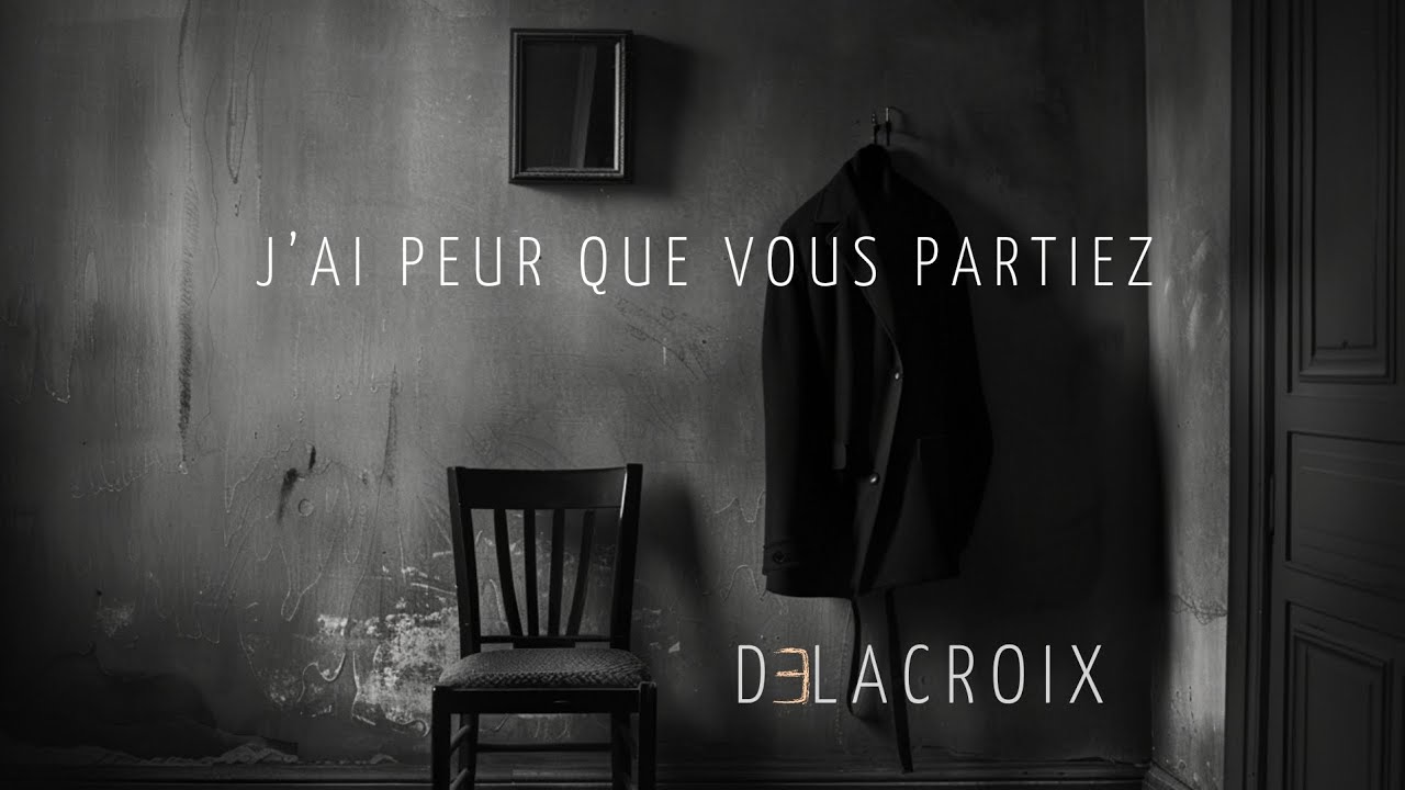DELACROIX |  peur que vous partiez | Delacroix By Monsieur Jules