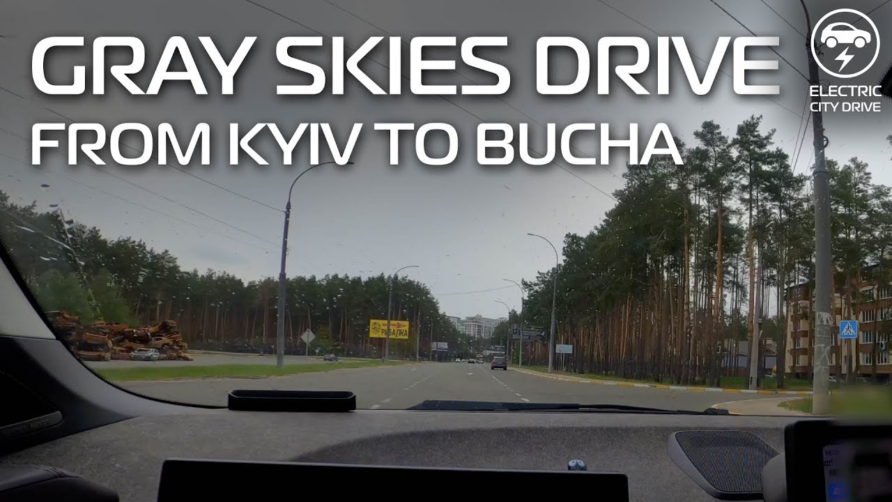 Gray Skies Drive — Kyiv to Bucha (No Commentary, Electric POV)