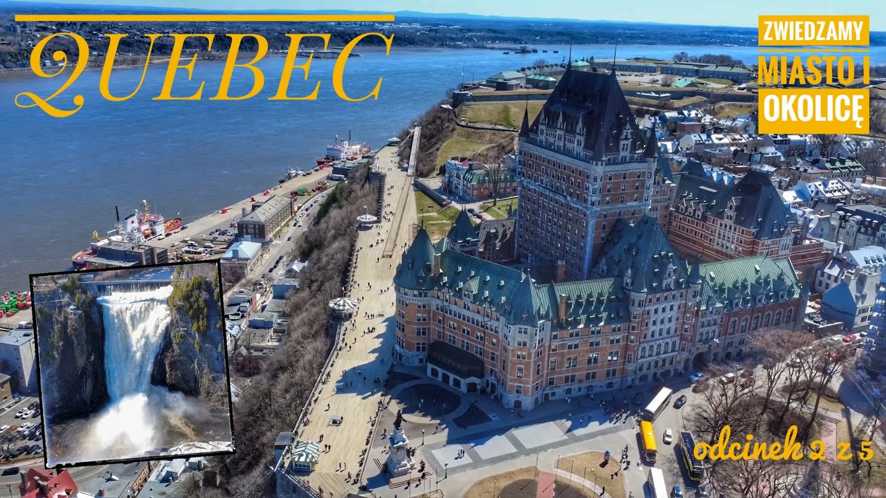Quebec - Kanada - zwiedzamy miasto i okolicę - dji - odcinek 2/5