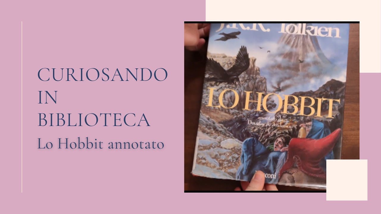Curiosando in biblioteca: Lo Hobbit annotato