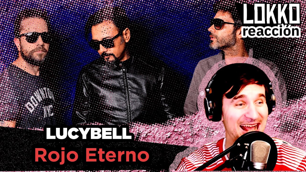 Reacción a Lucybell - Rojo Eterno | Análisis de Lokko!