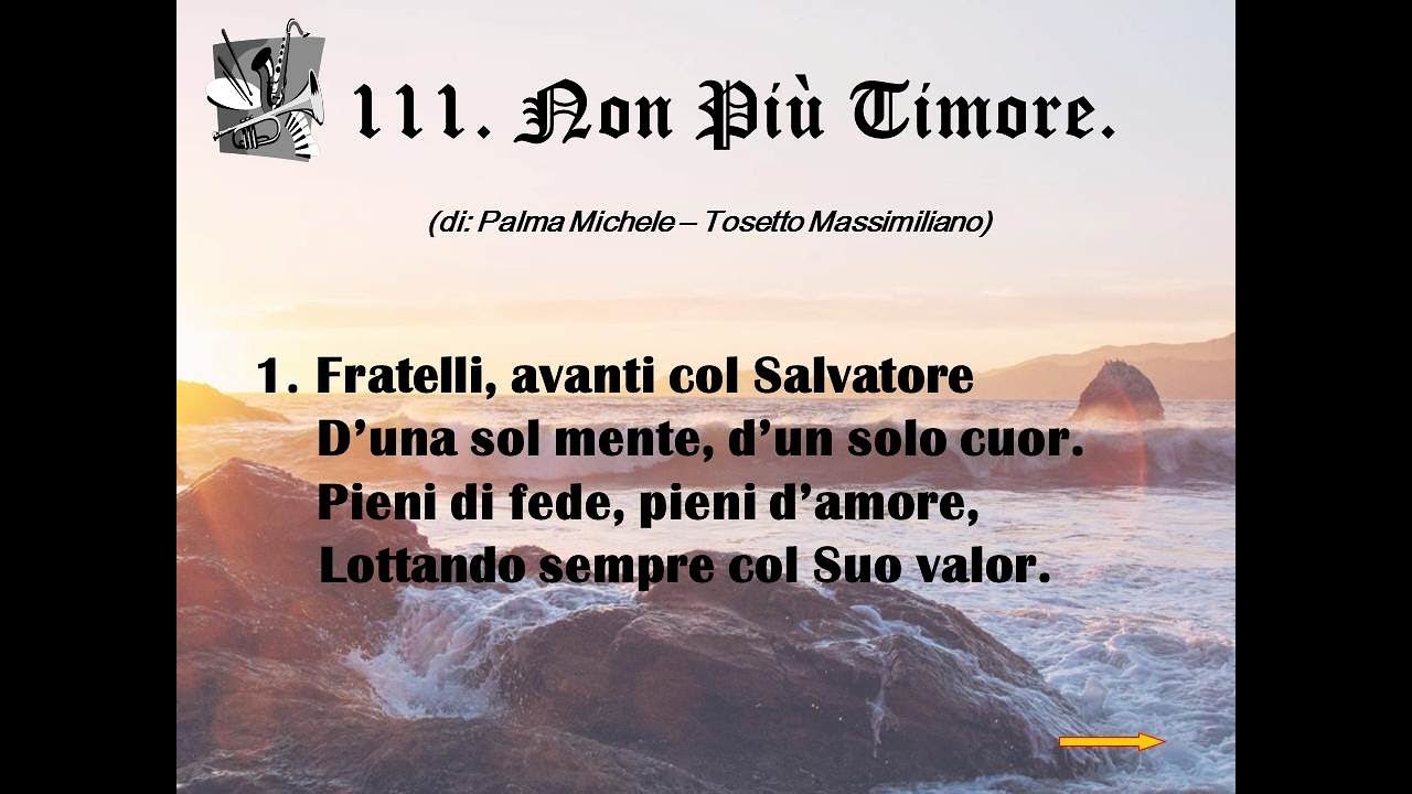 111. Non Più Timore (di: Palma Michele – Tosetto Massimiliano).