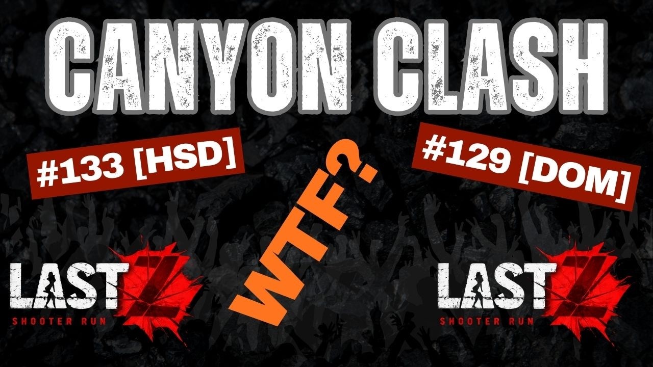 129 dom vs 133 hsd canyon clash last z suvial shooter