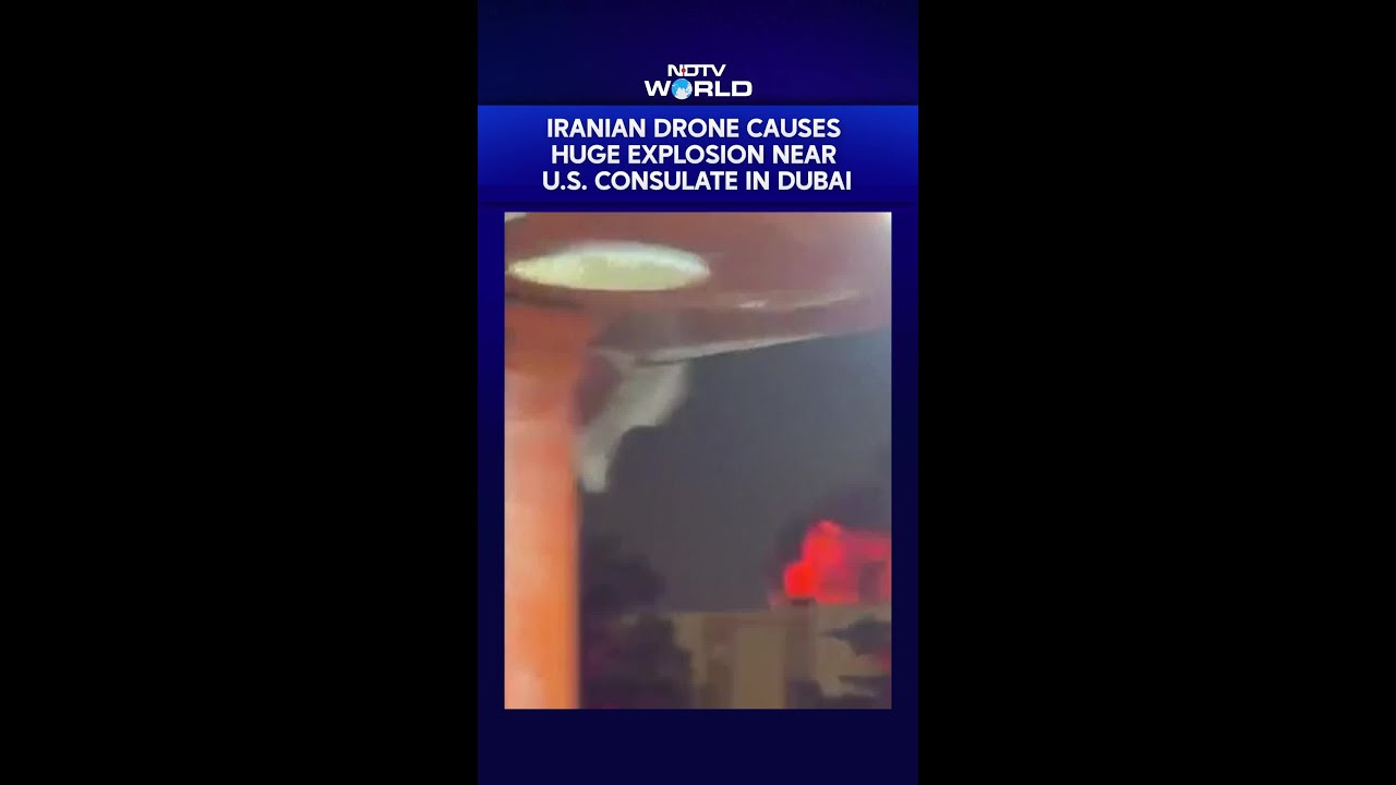 Iran Attacks Dubai | Iranian Drone Causes Huge Explosion Near US Consulate In Dubai