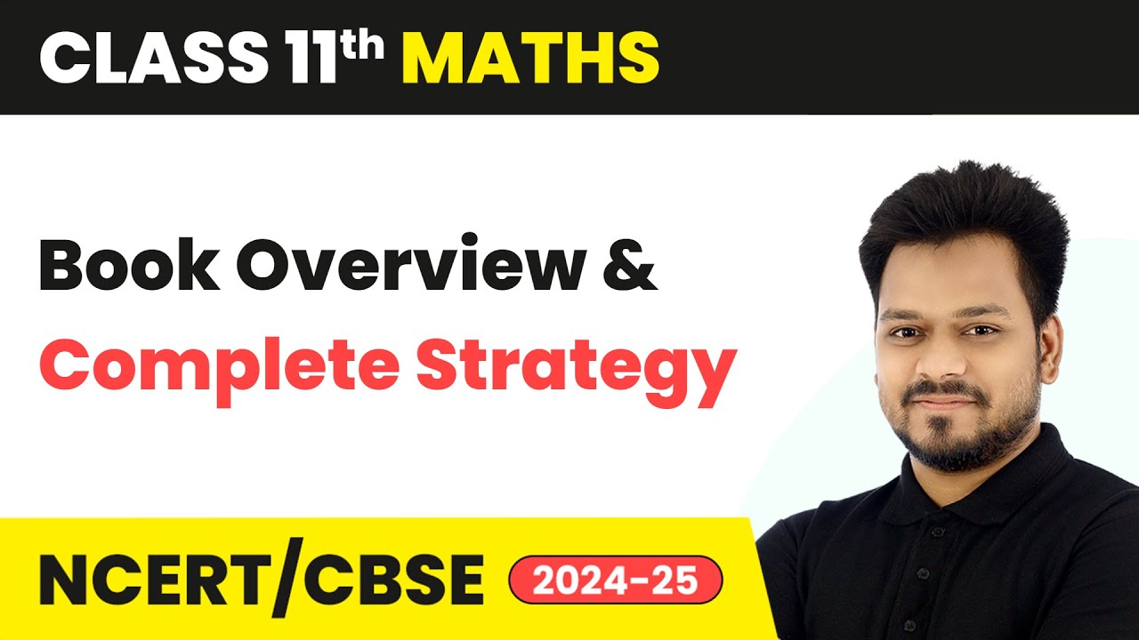 Class 11 Maths - Book Overview & Complete Strategy | Syllabus Overview for Session 2025-26 | NCERT