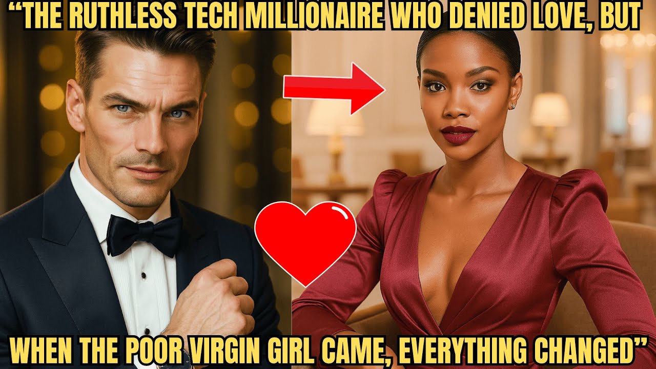 THE RUTHLESS TECH MILLIONAIRE WHO HATED LOVE BUT WHEN THE POOR BLACK VIRGIN CAME, EVERYTHING CHANGED