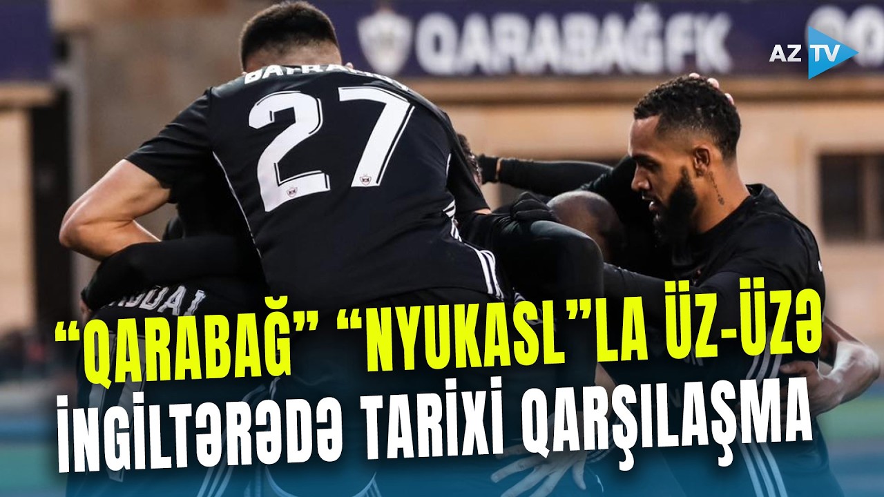 “Qarabağ” NƏHƏNGLƏR ARENASINDA növbəti sınağa çıxır: Qurbanovun komandası “Nyukasl”la qarşı