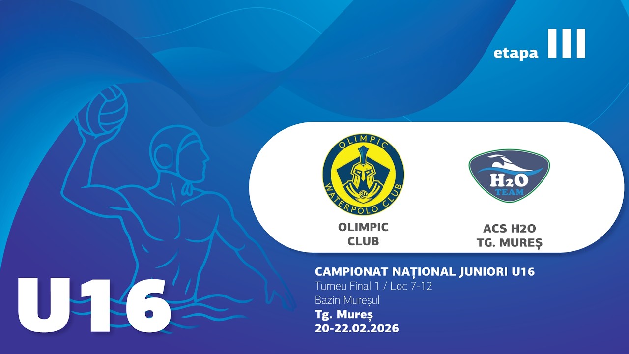 U16 - OLIMPIC CLUB - H2O Tg. MUREȘ