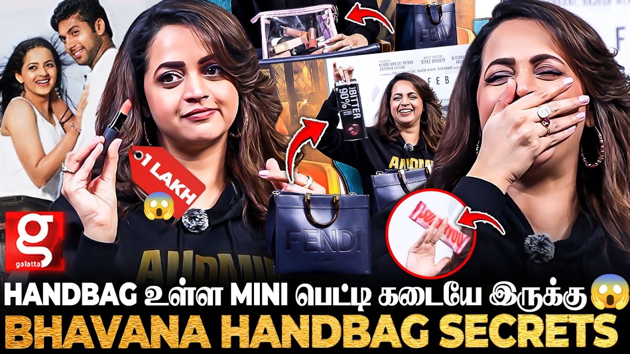 Bhavana Hand Bag Secrets👜இந்த Lipstick India-லயே இல்ல..😱Bag & Makeup items வைக்கவே Bangalore-ல வீடு🫣