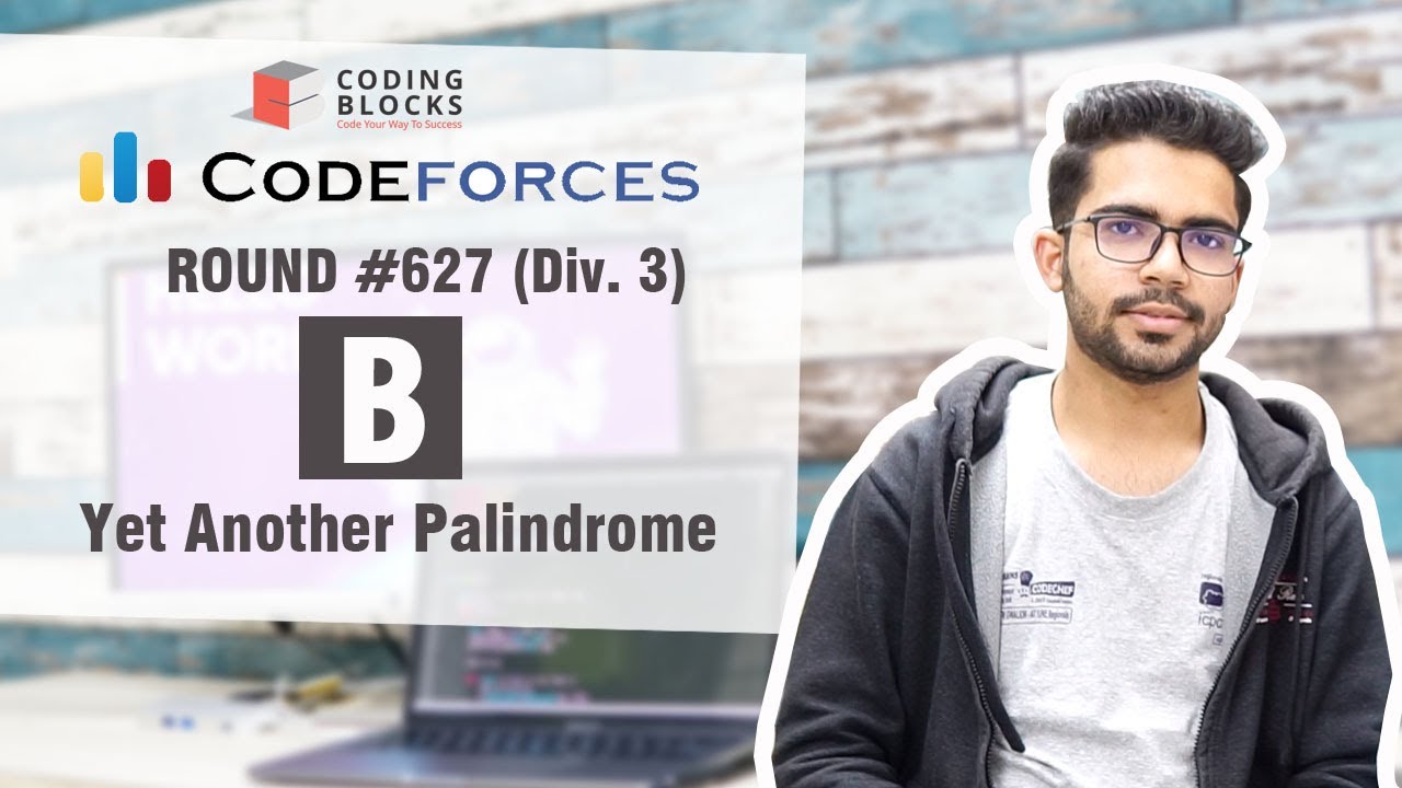 Codeforces Round #627 B - Yet Another Palindrome | Competitive Programming | Coding Blocks