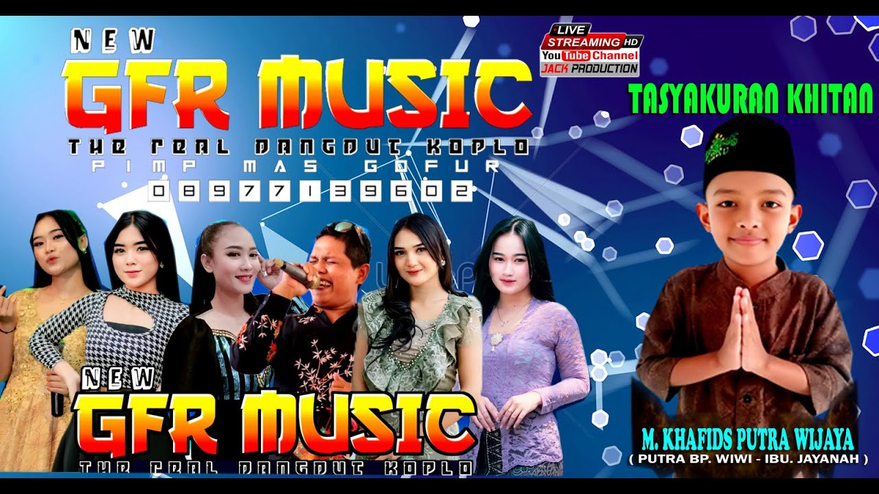GFR MUSIC MALAM LIVE HAJATNYA BPK. WIWI - IBU. JAYANAH KHITANAN ANANDA KHAFIDS PUTRA WIJAYA.