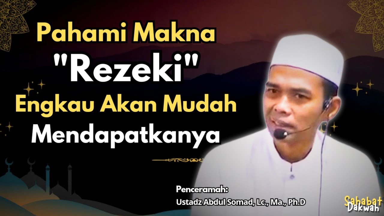 Pahami Makna Rezeki, Engkau Akan Mudah Mendapatkannya || Ustadz Abdul Somad #rezeki #rezekilancar