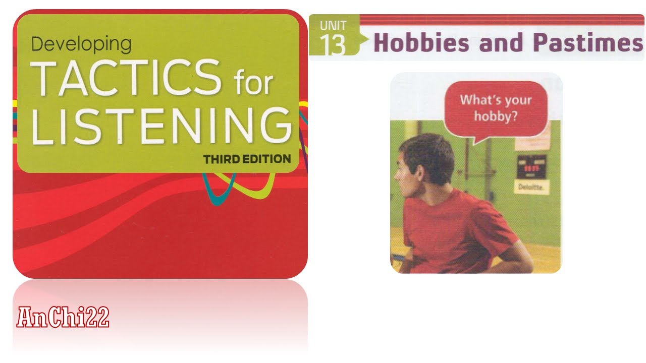 Unit 13 Hobbies and pastimes - Tactics For Listening Developing