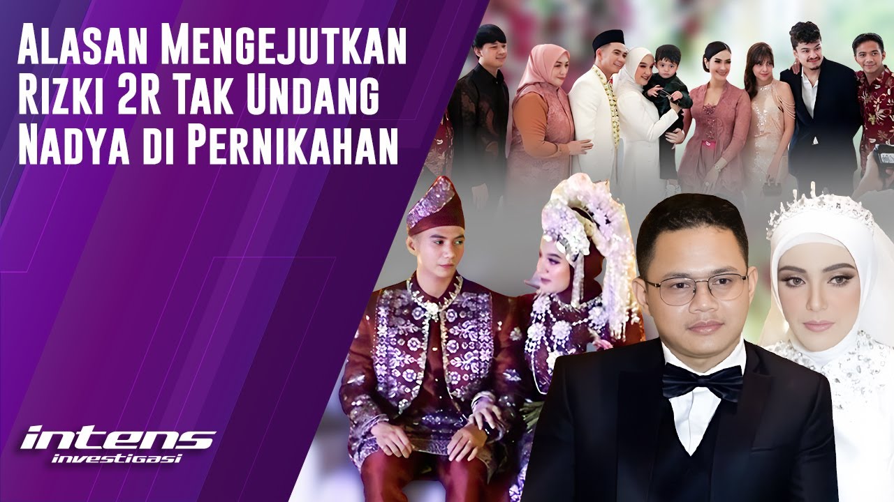 Alasan Rizki 2R Tak Undang Nadya Di Pernikahannya | Intens Investigasi | Eps 3146