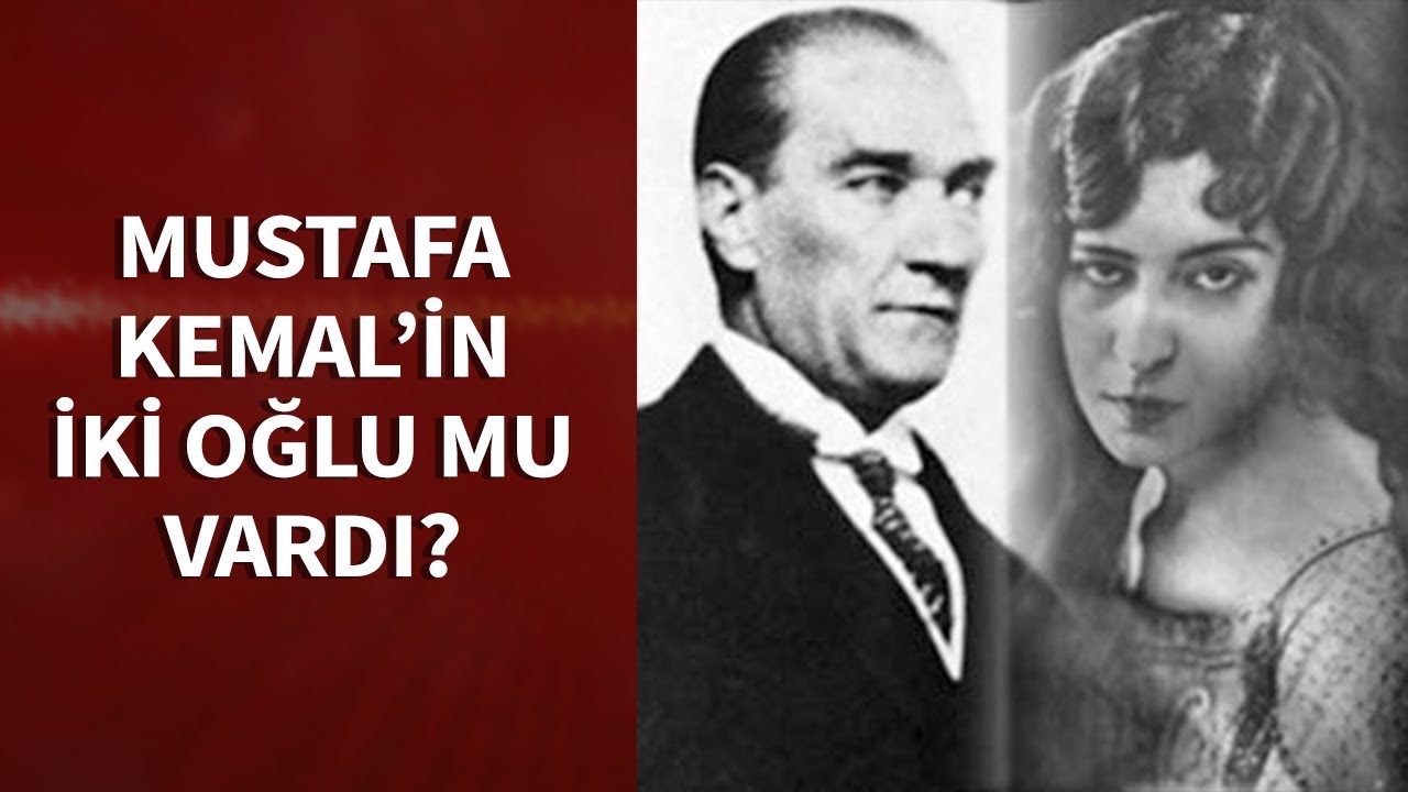 Mustafa Kemal’in İki Oğlu Mu Vardı? Atatürk - Fikriye Hanım İlişkisinde Saklanan Gerçek Ne?