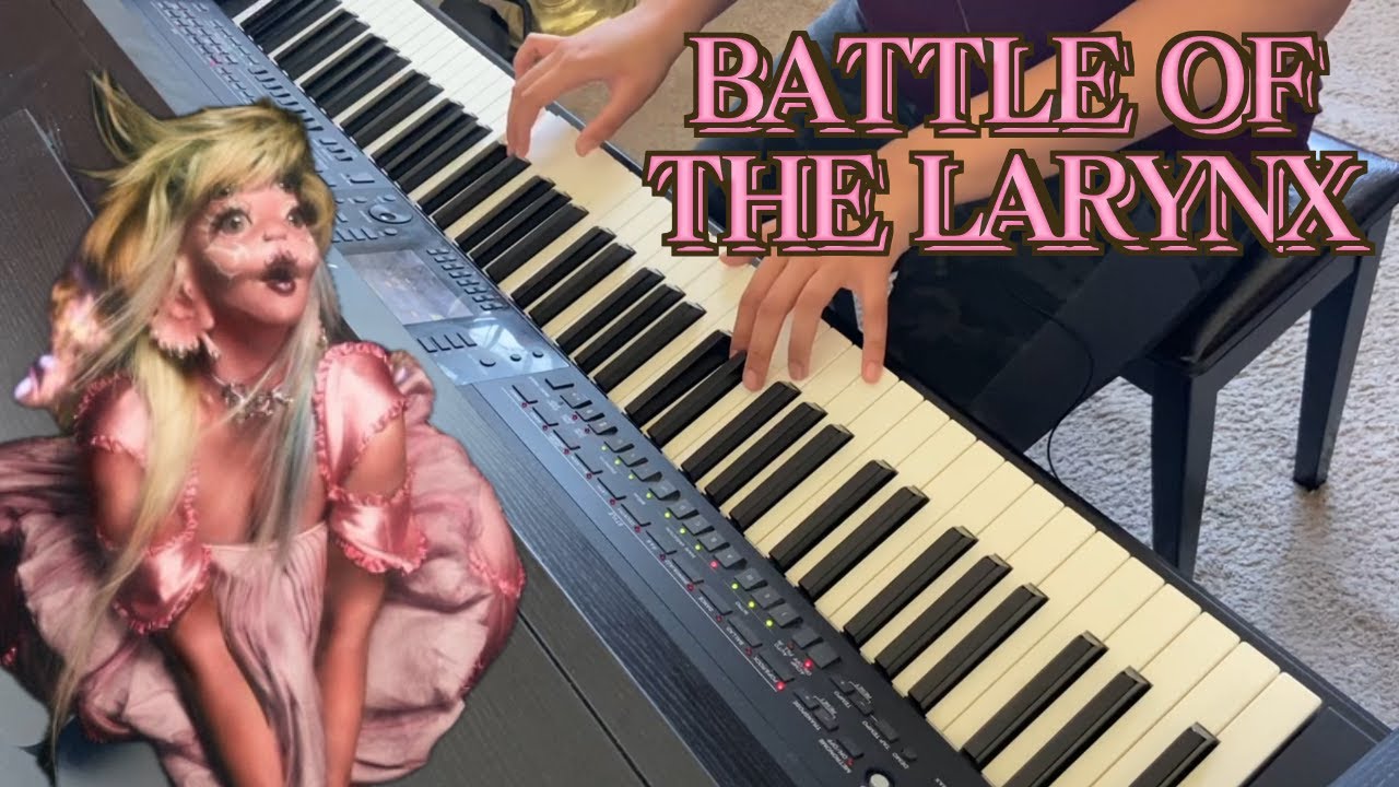 Melanie Martinez - BATTLE OF THE LARYNX - Piano Cover