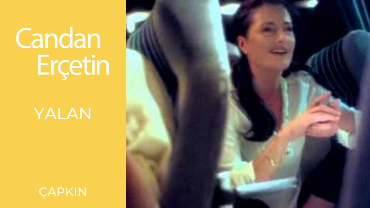 Candan Er&ccedil;etin - Yalan