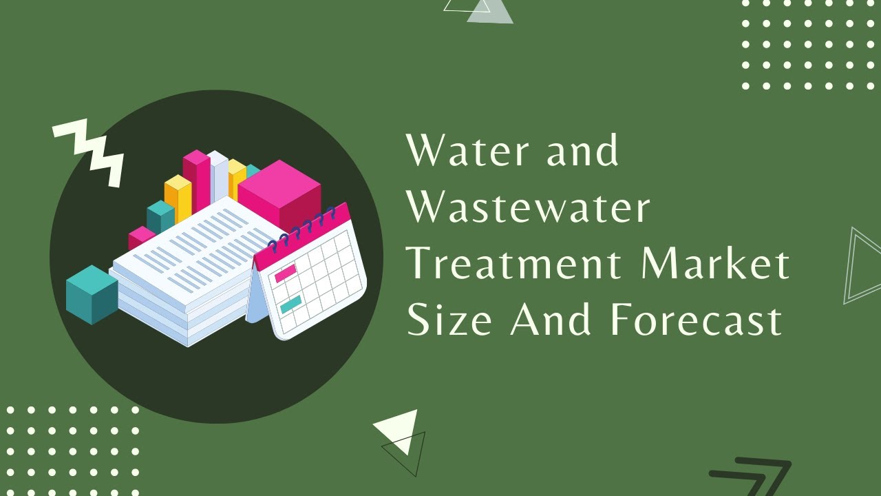 Water and Wastewater Treatment Market Size And Forecast Verified Market Reports