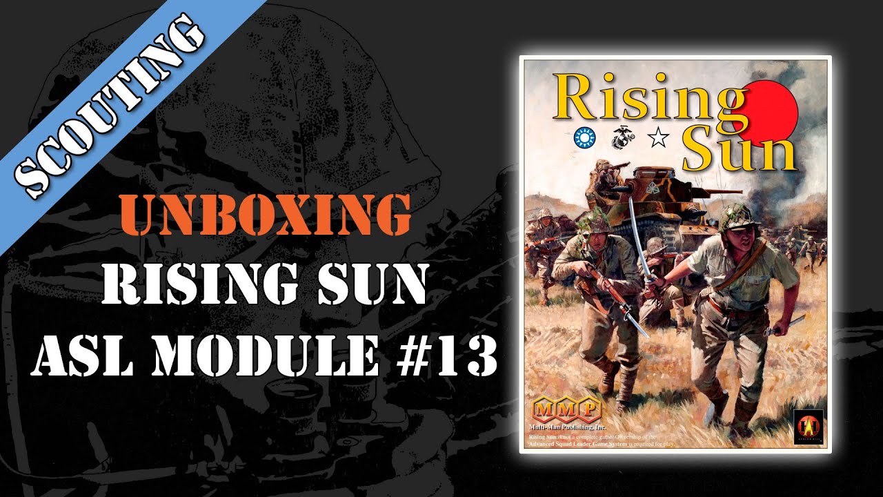 Scouting Report 25 - Rising Sun Unboxing