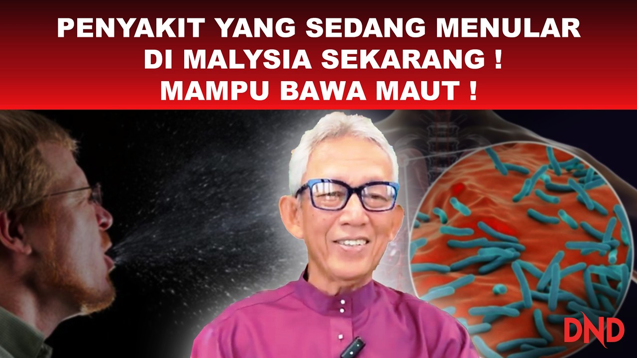 PENYAKIT YANG SEDANG MENULAR MALAYSIA SEKARANG! MAMPU BAWA MAUT!