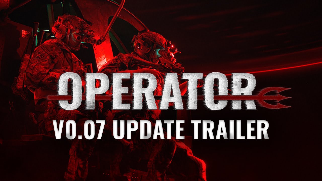 OPERATOR V0.07 Update Trailer