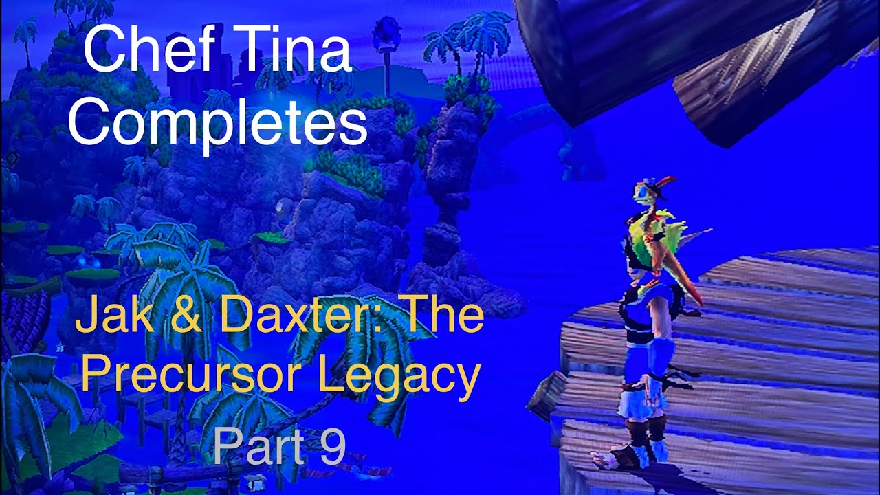 Chef Tina’s Gaming, Completes: Jak & Daxter Part 9