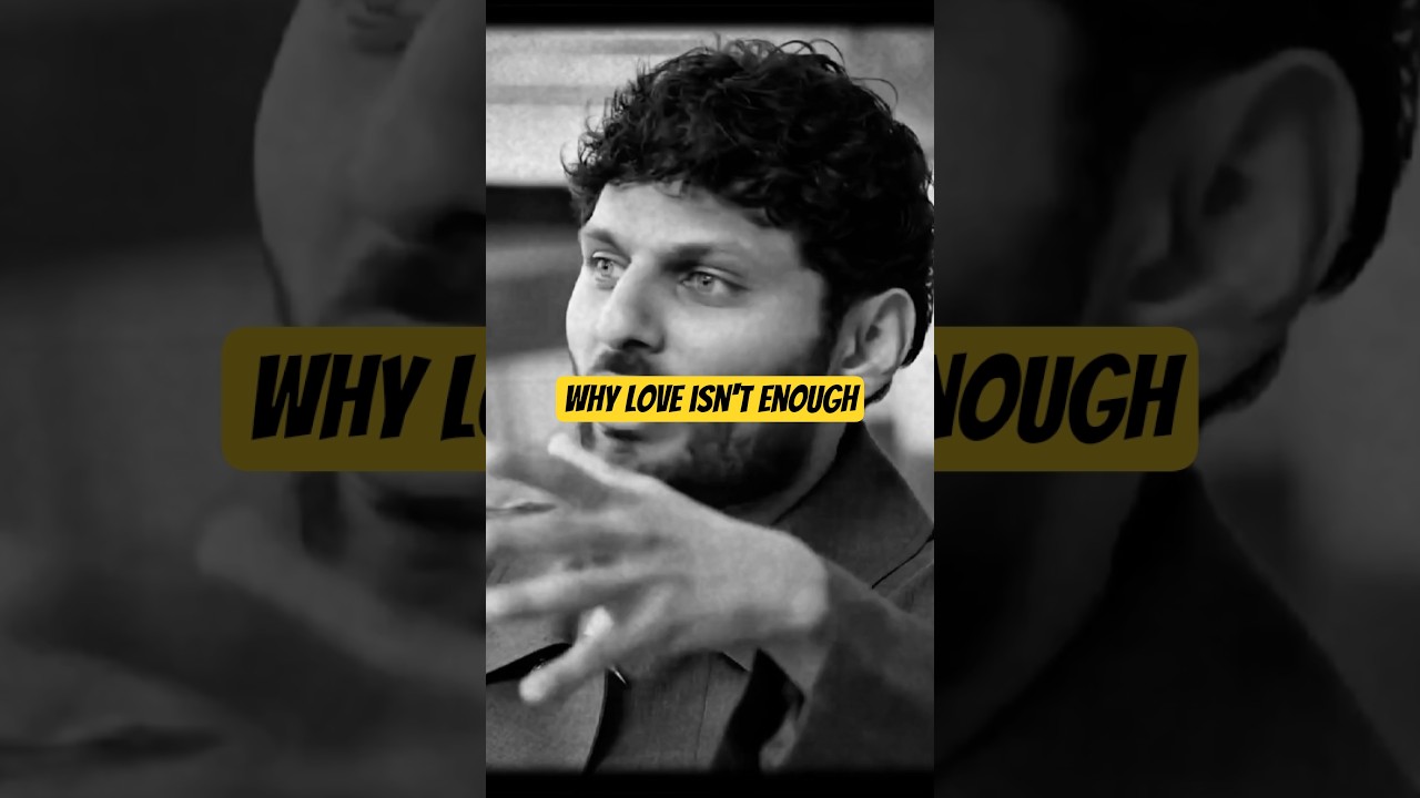 Why Love Isn't Enough // JAY SHETTY