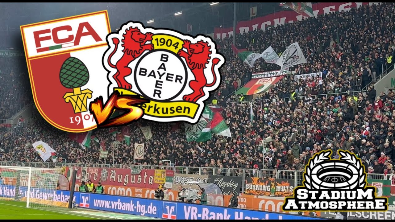 Atmosphere FC Augsburg-Bayer Leverkusen🔥🇩🇪