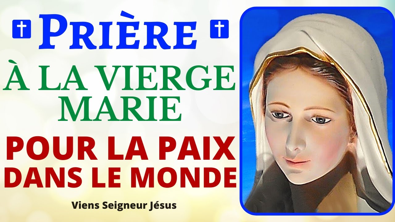 🙏 PRIÈRE à la VIERGE MARIE pour la PAIX DANS LE MONDE ✨ Prière pour la PROTECTION DIVINE