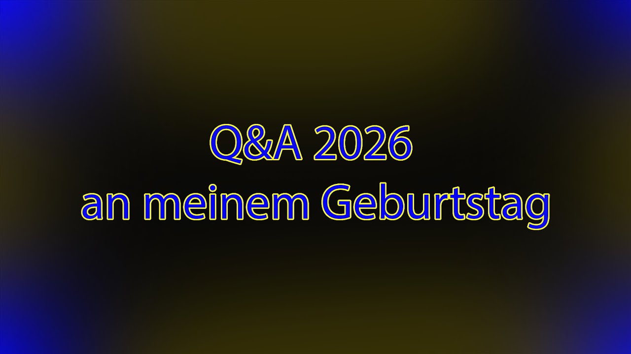 Marcel TV / Q&A 2026 an meinem Geburtstag