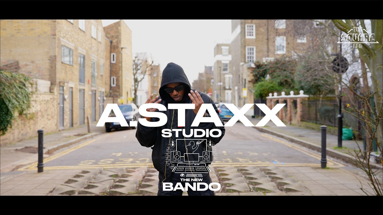 THE SQUARE LDN - A.STAXX - STUDIO THE NEW BANDO
