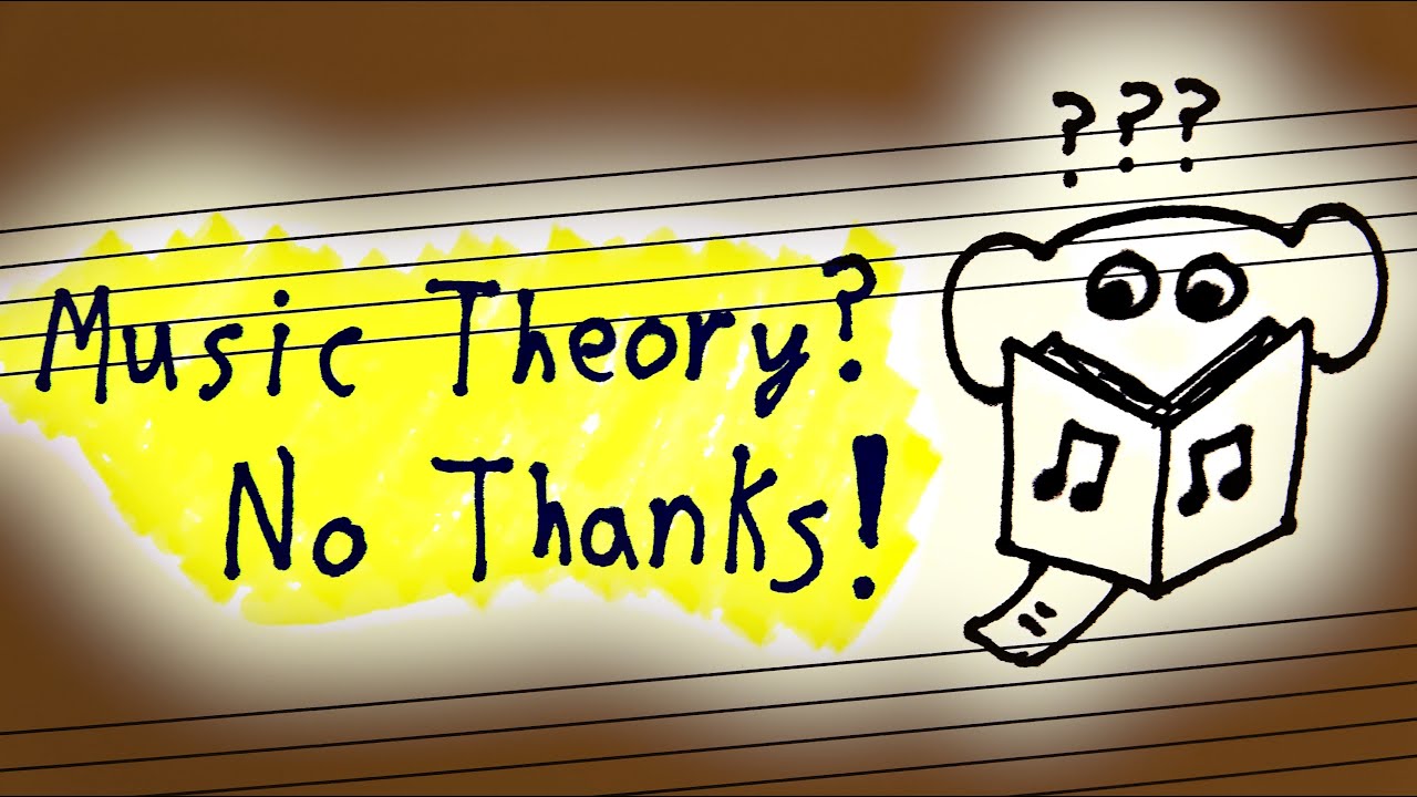 You Don't Need Music Theory