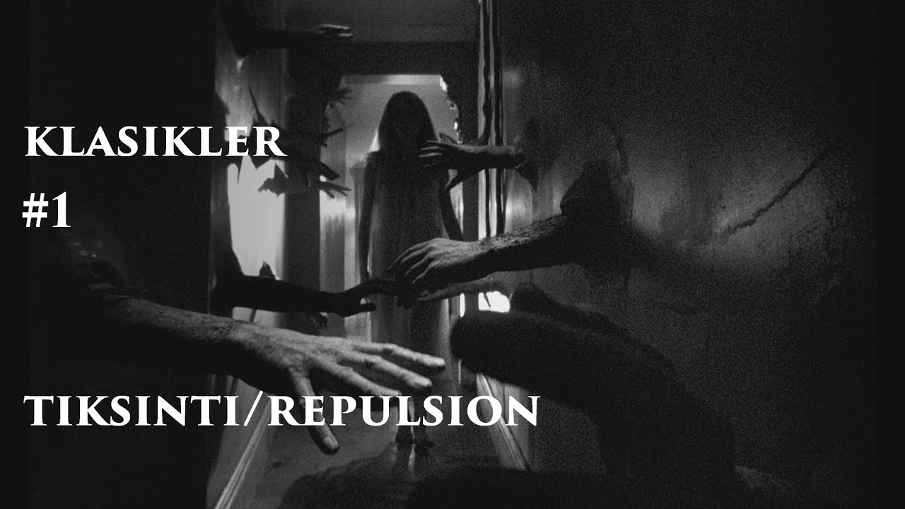 Klasikler #1 Repulsion/Tiksinti Film İncelemesi