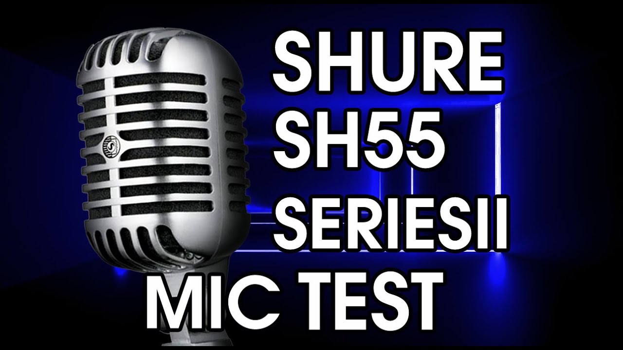 Shure SH55 series II - Microphone Test
