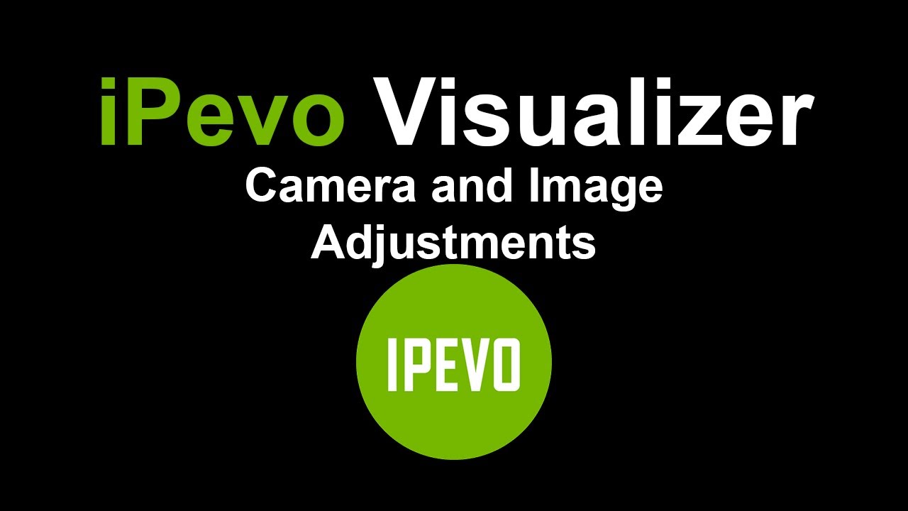 iPevo Visualizer Software - Camera and Image Adjustments
