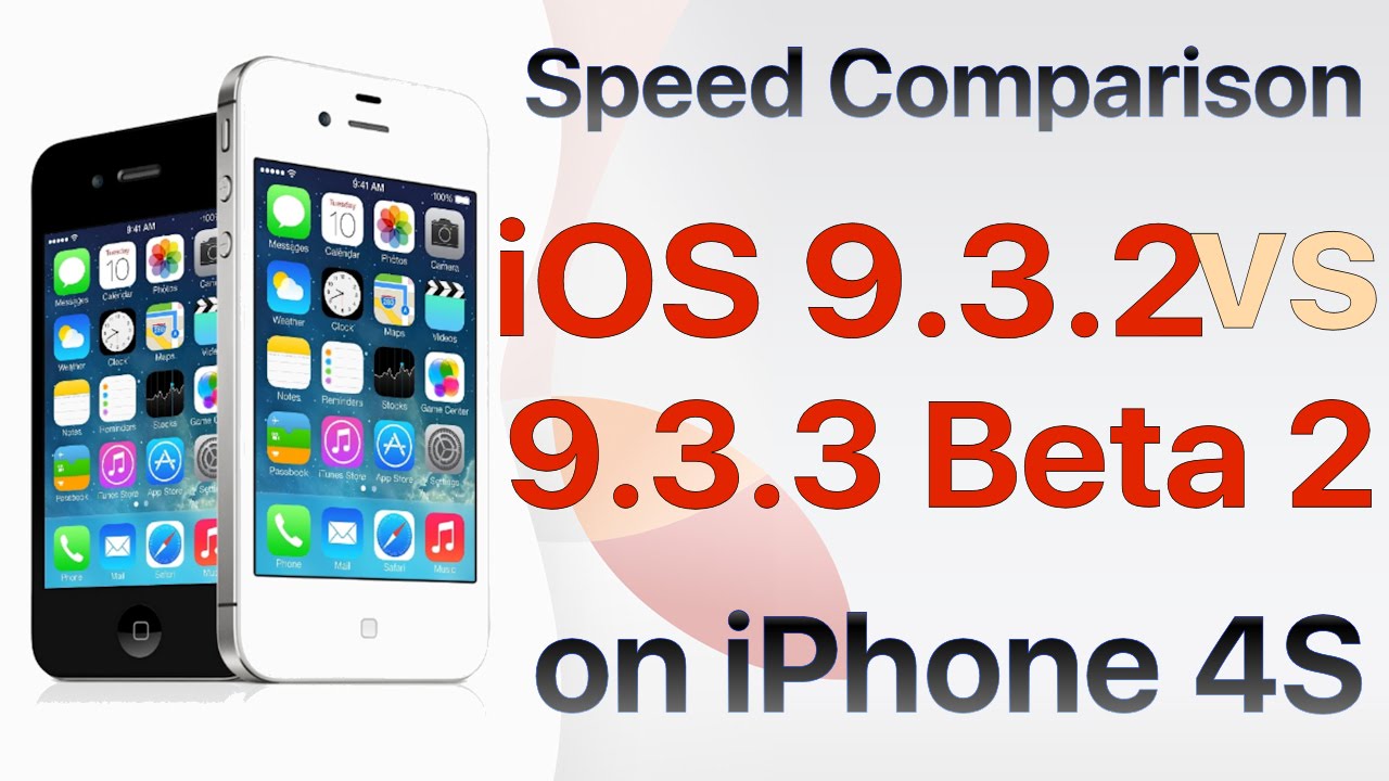 iPhone 4S : iOS 9.3.2 vs iOS 9.3.3 Beta 2 / Public Beta 2  Build 13G21 Speed Test