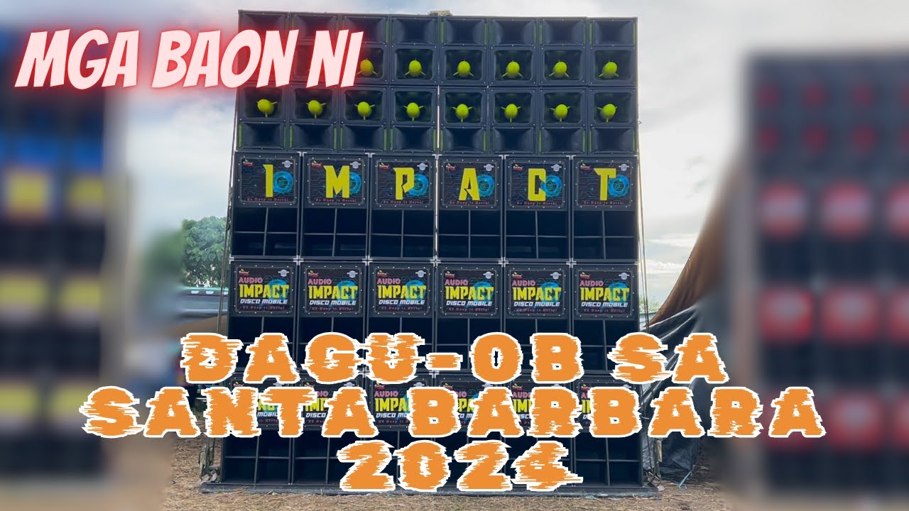 Baon ni Audio Impact Disco Mobile sa Dagu-ob sa Santa Barbara 2024