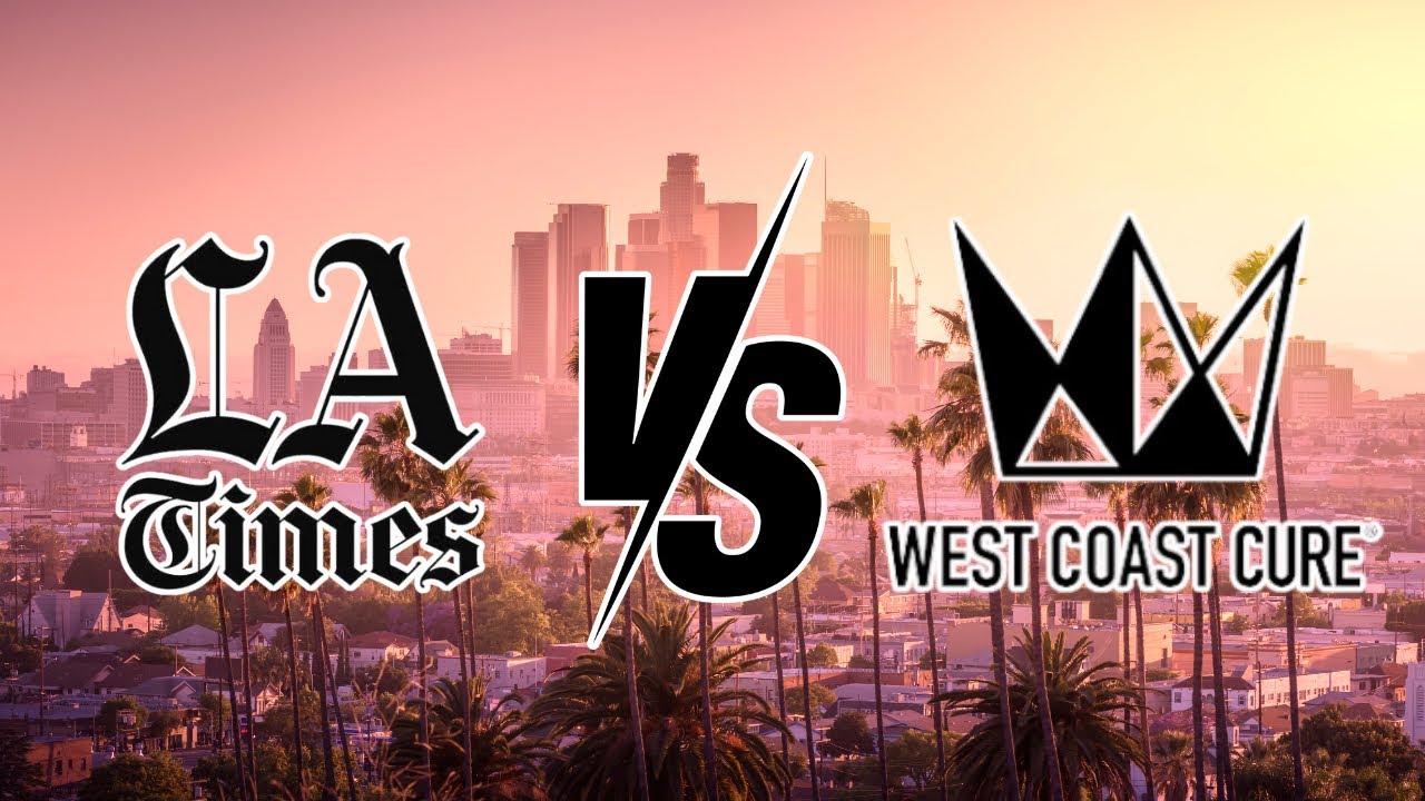 LA Times vs. West Coast Cure? Who's telling the Truth?