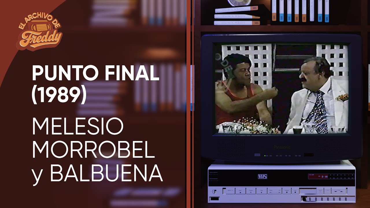MELESIO MORROBEL Y BALBUENA - PUNTO FINAL - 1989