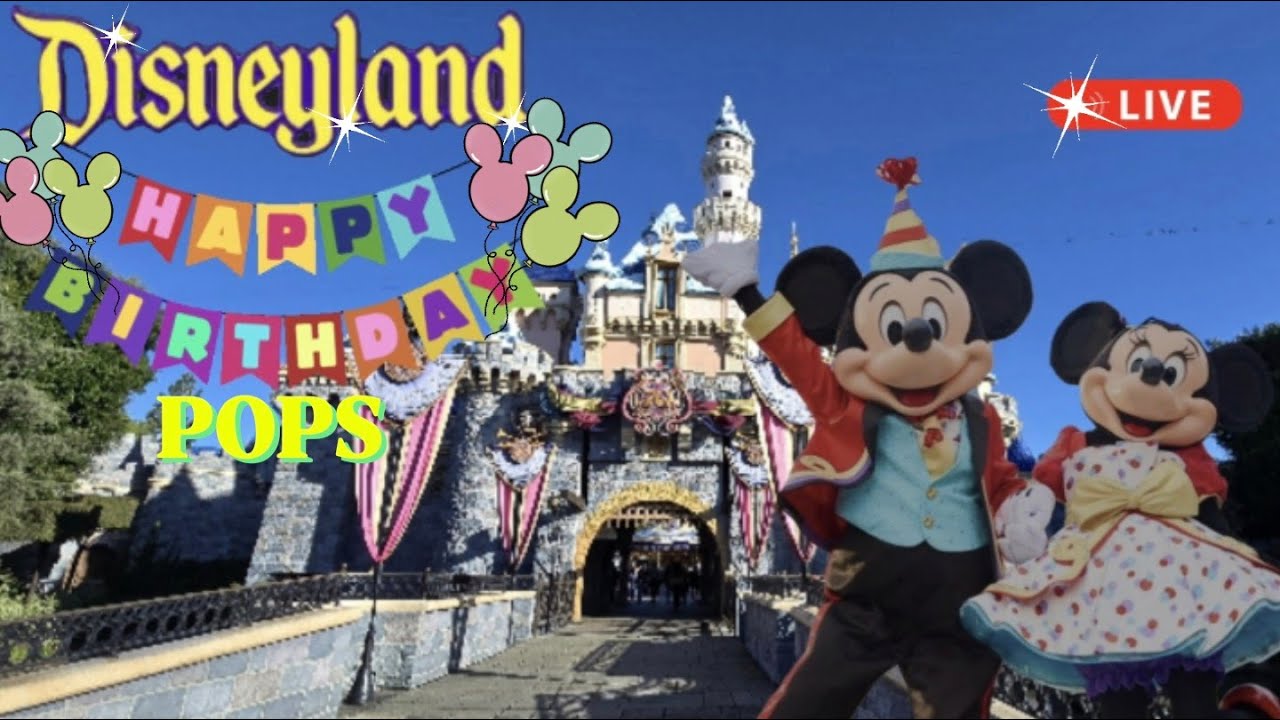 Disneyland Celebrating My Birthday Fun Rides Shows #livestream