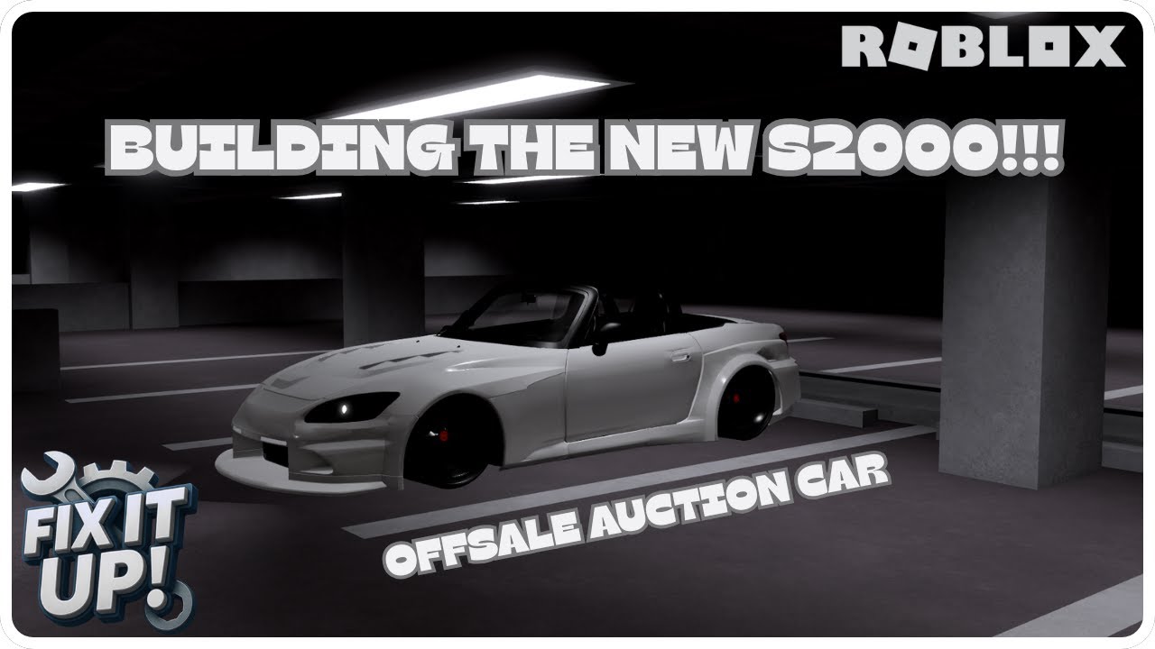 Building The New S2000 (S2K) - First CONVERTIBLE  | Fix It Up Roblox
