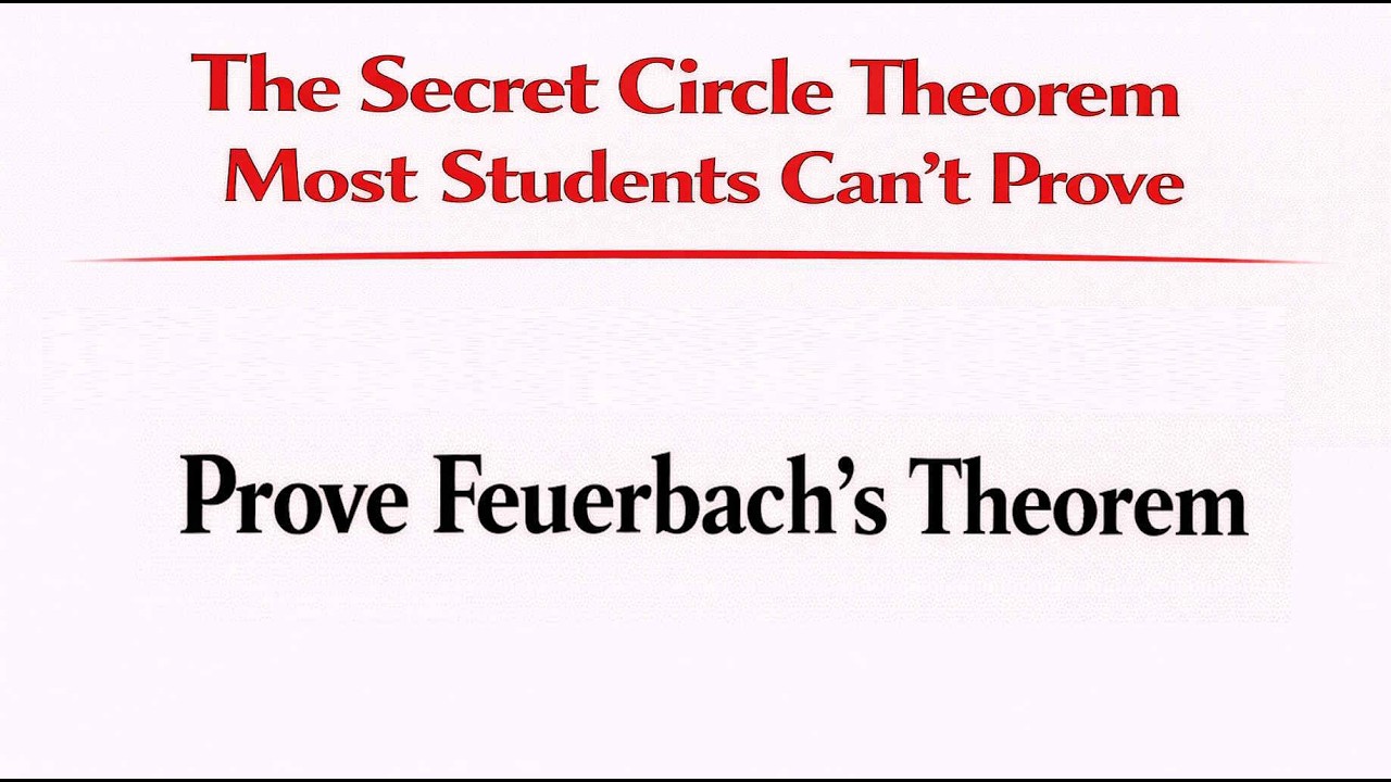 Can You Solve This Legendary Geometry Problem? Feuerbach’s Theorem