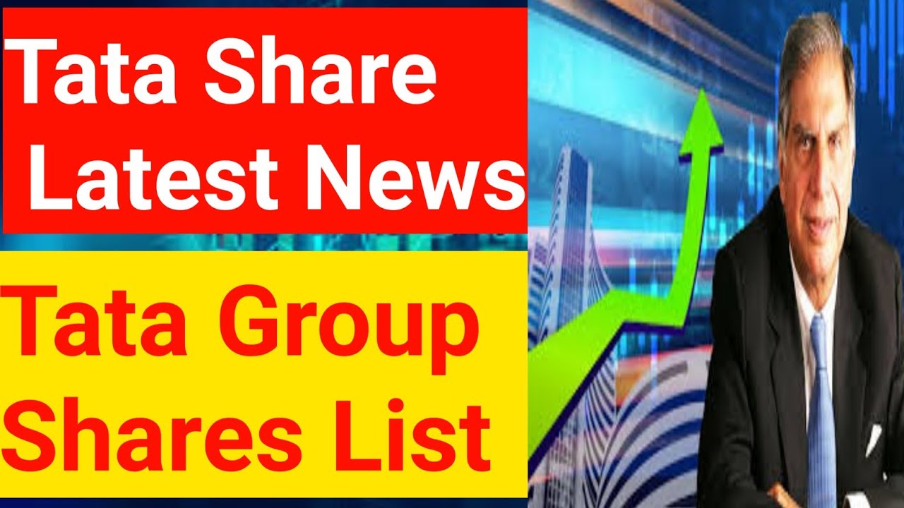 Tata share latest news | Tata group share | Tata group shares list
