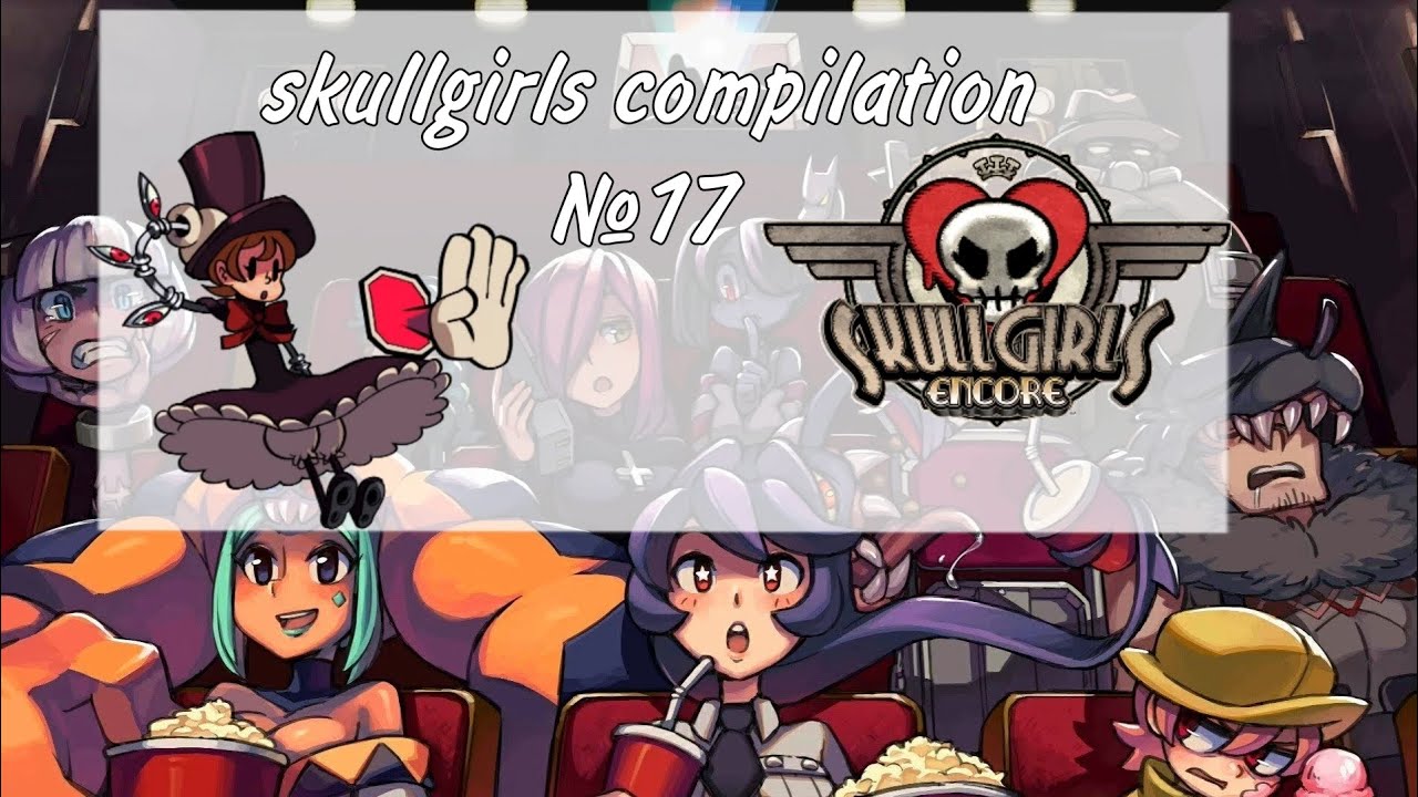 skullgirls edit's tiktok compilation №17 | スカルガールズ 編集の チクタクコンパイル＃17 | verirrt ♡